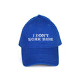Casquette I Don'T Work Here
