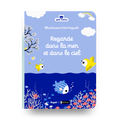 Livres - Livre - Regarde Dans La Mer Et Dans Le Ciel (3+)